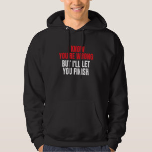 Ik weet je fout, maar ik laat je grafisch afwerken hoodie