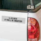 IK WEET MINDER, ALS JIJ SLIMMER BENT!! BUMPERSTICKER (Op Truck)