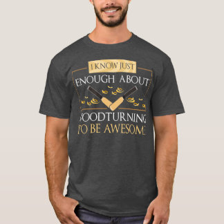 Ik weet net genoeg over hout dat geweldig wordt t-shirt