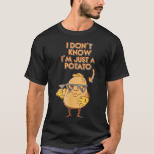 Ik weet niet dat ik alleen maar een aardappel- en t-shirt
