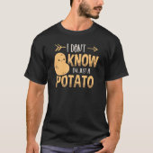 Ik weet niet dat ik alleen maar een aardappelveget t-shirt (Voorkant)