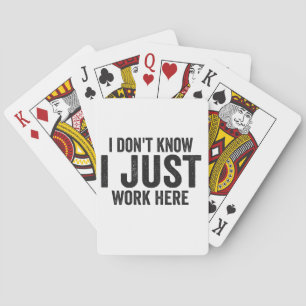 Ik weet niet dat ik hier gewoon werk Grappige werk Pokerkaarten