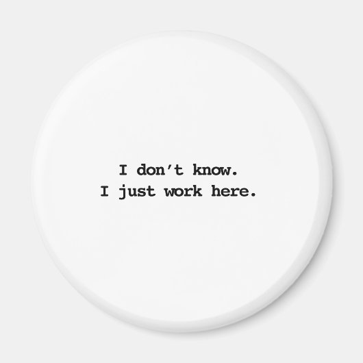 Ik weet niet dat ik hier gewoon werk magneet (Voorkant)