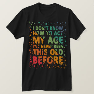 Ik weet niet hoe ik me moet gedragen als mijn leef t-shirt