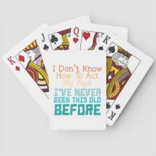 Ik weet niet hoe ik mijn leeftijd grappig oud verj pokerkaarten