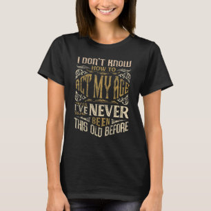 Ik weet niet hoe ik m'n leeftijd kan inpassen... i t-shirt