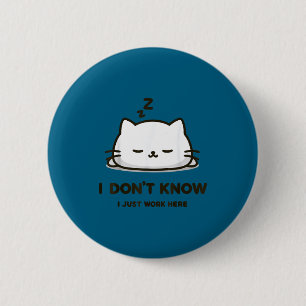 Ik weet niet ik werk hier grappige slapende meme k ronde button 5,7 cm
