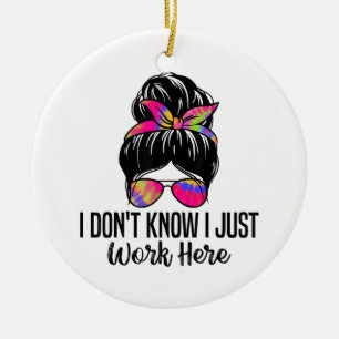 Ik weet niet of ik hier gewoon grappige sarcastisc keramisch ornament