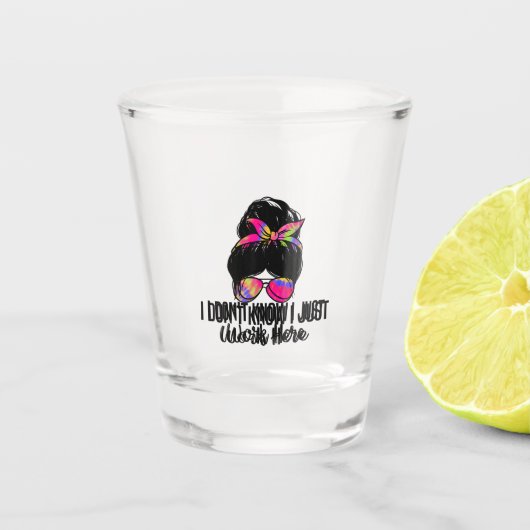 Ik weet niet of ik hier gewoon grappige sarcastisc shot glas (Voorkant)