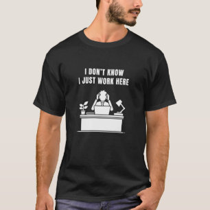 Ik weet niet of ik hier werk als Humor T-shirt