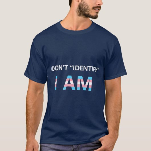 Ik weet niet of ik transgender Pride ben T-shirt (Voorkant)