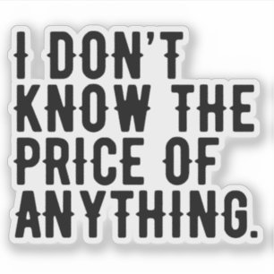 Ik weet niet wat de prijs is van een Humor quote Sticker