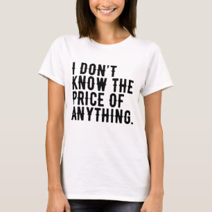Ik weet niet wat de prijs is van een Humor quote T-shirt