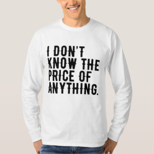 Ik weet niet wat de prijs is van een Humor quote T-shirt