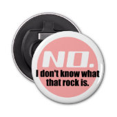 Ik weet niet wat die rots is (roze) button flesopener (Voorkant)