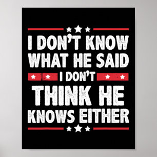 Ik weet niet wat hij zei, ik denk niet dat hij het poster