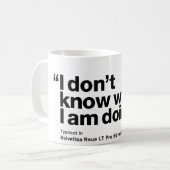 "Ik weet niet wat ik doe." - Mok Helvetica (Voorkant links)