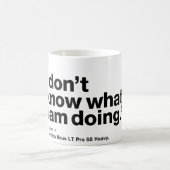 "Ik weet niet wat ik doe." - Mok Helvetica (Center)