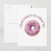 Ik weet niet wat ik zou doen zonder jou Doughnut Briefkaart (Voorkant / Achterkant)