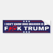 Ik weet niet wie Brandon is maar van Trump. Bumpersticker (Voorkant)