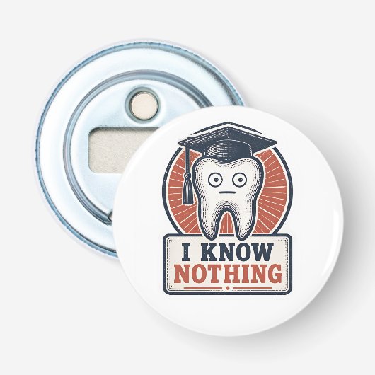 Ik Weet Niets Grappige Tand Meme Button Flesopener (Voorkant)