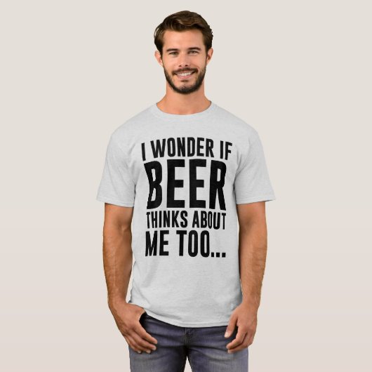 IK WEET OF BEER OOK OVER ME DENKT... T-SHIRT (Voorkant volledig)