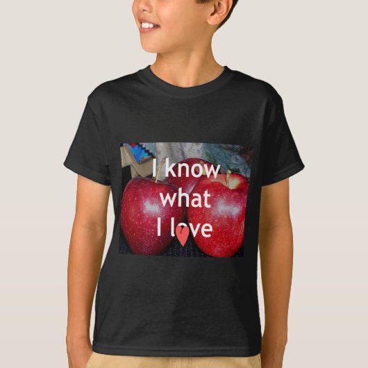 "Ik weet waar ik van hou" - Apple-thema Design T-shirt (Voorkant)