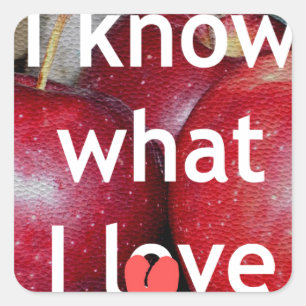 "Ik weet waar ik van hou" - Apple-thema Design Vierkante Sticker