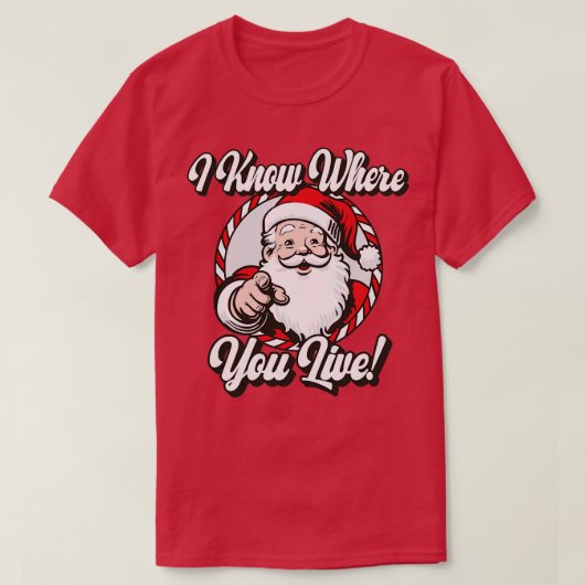Ik weet waar je woont Funny Santa Claus 1 T-shirt (Design voorkant)