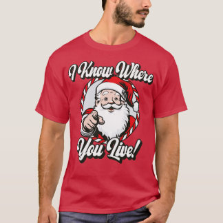 Ik weet waar je woont Funny Santa Claus 1 T-shirt