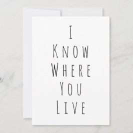 Ik weet waar je woont Grappige kaart voor New Home