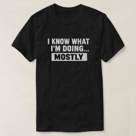 Ik Weet Wat Ik Aan Het Doen Ben Meestal Grappig Ci T-shirt