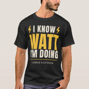 Ik weet wat ik doe, grappige elektricien lijnmonte t-shirt
