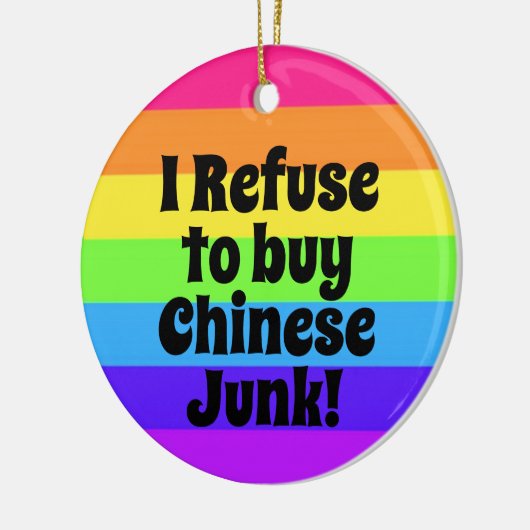 Ik weiger Chinees te kopen. Keramisch Ornament (Links)