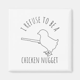 Ik weiger een kipnugget te zijn Kippenhumor _1 Magneet
