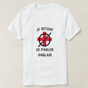 Ik weiger Engels te spreken in het Frans T-shirt
