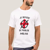 Ik weiger Engels te spreken in het Frans T-shirt (Voorkant)