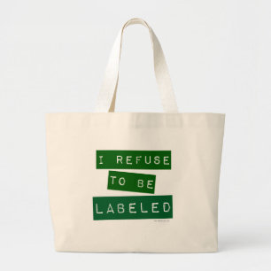 Ik weiger gelabeld te worden Snarky Levensmotto Grote Tote Bag