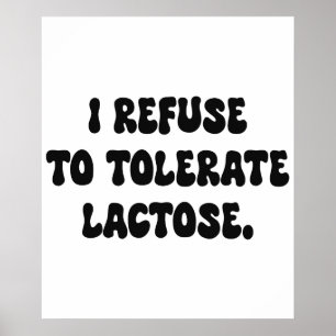 Ik weiger lactose te tolereren - lactose-intoleran poster