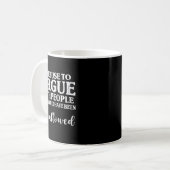 Ik Weiger Met Mensen Te Discussiëren Die Koffiemok (Voorkant links)