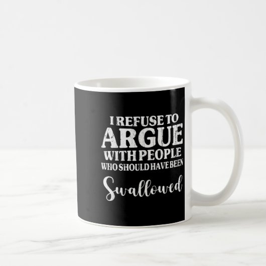 Ik Weiger Met Mensen Te Discussiëren Die Koffiemok (Rechts)
