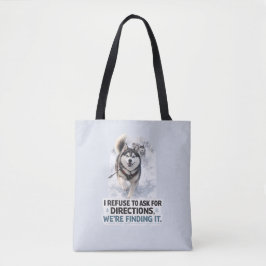 Ik weiger om naar aanwijzingen te vragen, grappige tote bag