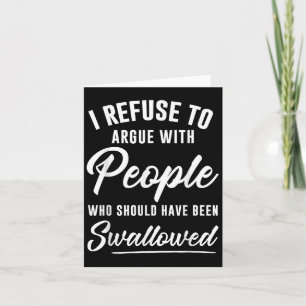 Ik weiger te praten met mensen die dat wel hadden  kaart