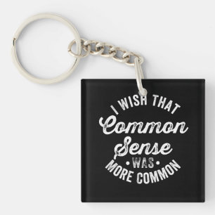 Ik Wens Dat Gezond Verstand Meer Algemeen Humor Wa Sleutelhanger