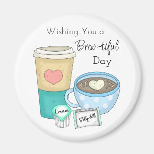 Ik wens je een verfijnde dag   Koffiewoordspeld Magneet