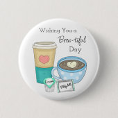 Ik wens je een verfijnde dag | Koffiewoordspeld Ronde Button 5,7 Cm (Voorkant)