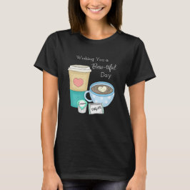Ik wens je een verfijnde dag | Koffiewoordspeld T-shirt
