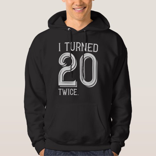 Ik werd 20 twee keer hoodie (Voorkant)