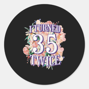 Ik werd 35 keer grappig 70e verjaardag citaat Bloe Ronde Sticker