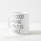 Ik werd 3 keer 25, 75ste verjaardag koffiemok (Voorkant links)